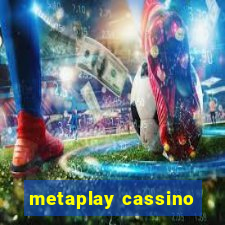 metaplay cassino